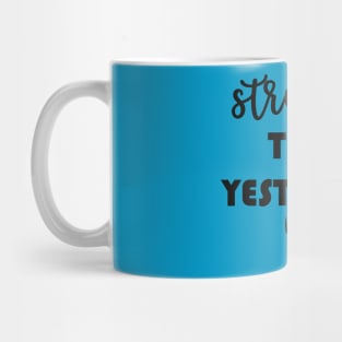 Stronger than yesterday motivational sport quote Mug